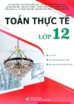 TOÁN THỰC TẾ LỚP 12 (Biên soạn theo Chương trình GDPT mới)